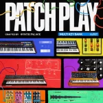Patch Play Complete Bundle – 275+ Multi-Key Presets & 1,000+ Analog Synth Sounds